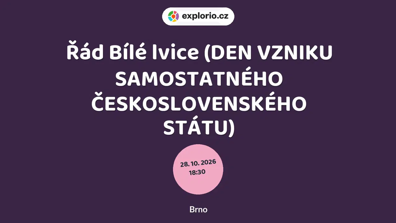 Řád Bílé lvice (DEN VZNIKU SAMOSTATNÉHO ČESKOSLOVENSKÉHO STÁTU) – divadlo, Hudba a Kino, Brno