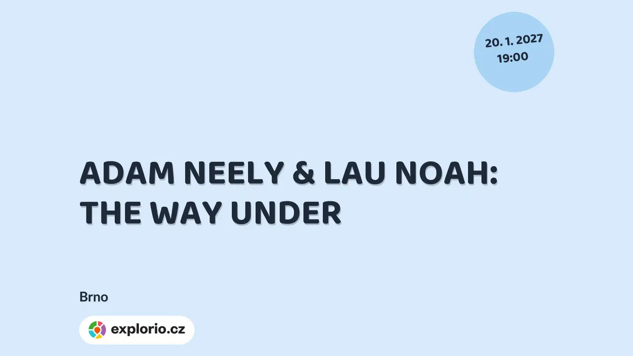 ADAM NEELY & LAU NOAH: THE WAY UNDER – divadlo, Hudba a Kino, Brno