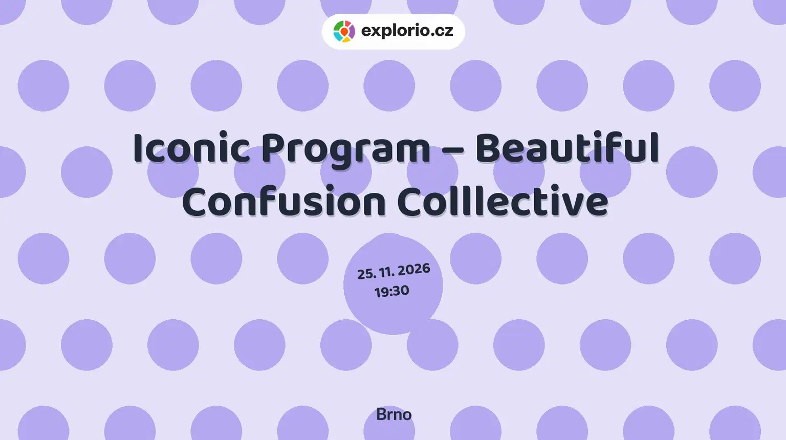 Iconic Program – Beautiful Confusion Colllective – divadlo, Hudba a Kino, Brno