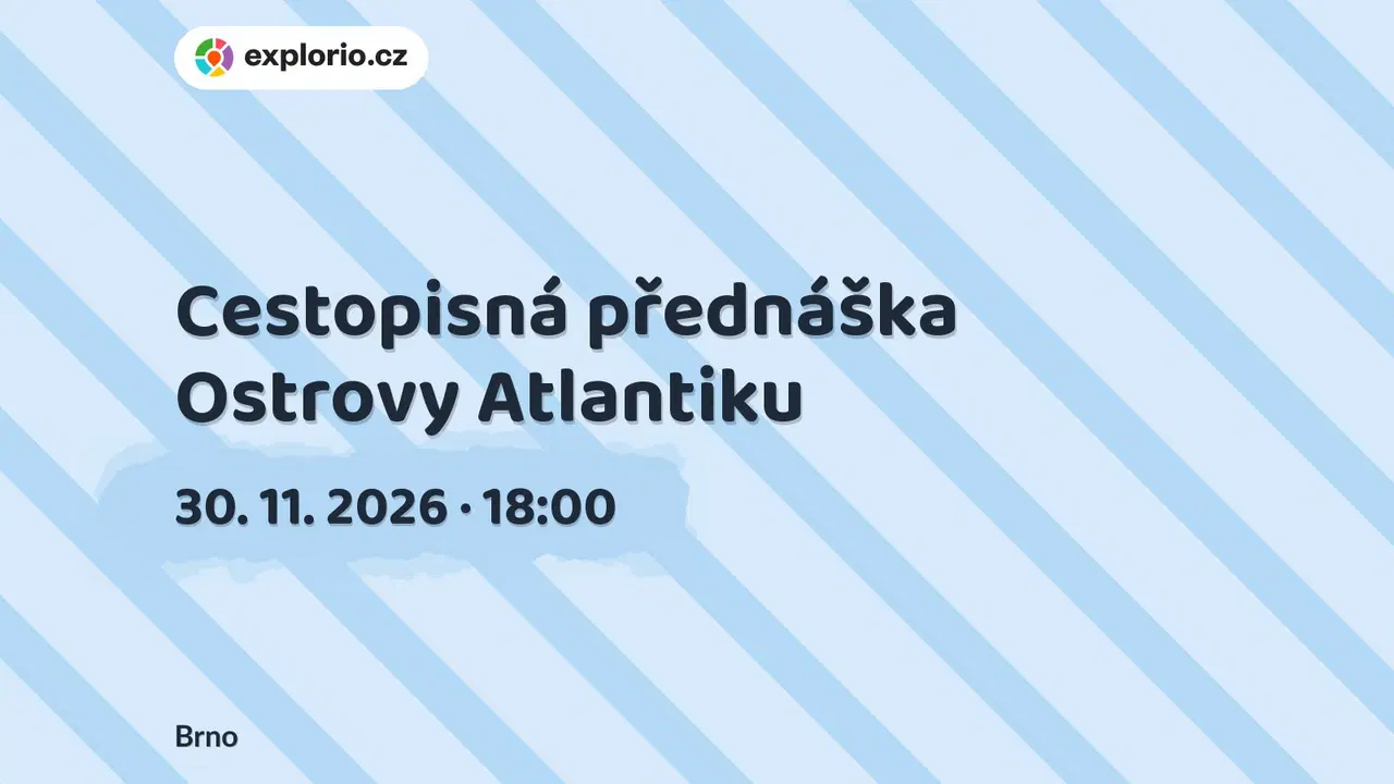 Cestopisná přednáška Ostrovy Atlantiku – prohlídky a Muzea, Brno