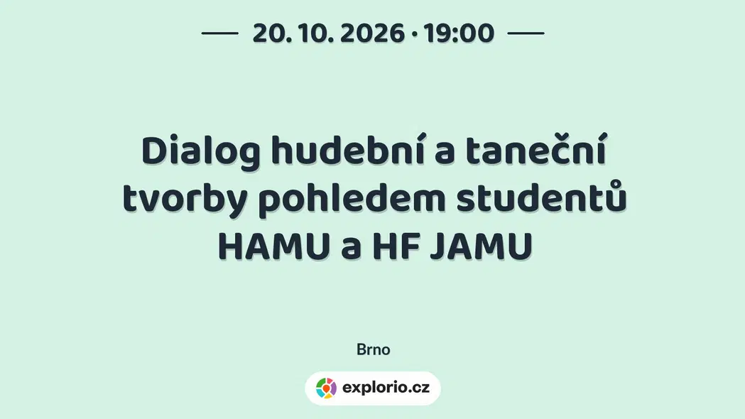 Dialog hudební a taneční tvorby pohledem studentů HAMU a HF JAMU – divadlo, Hudba a Kino, Brno