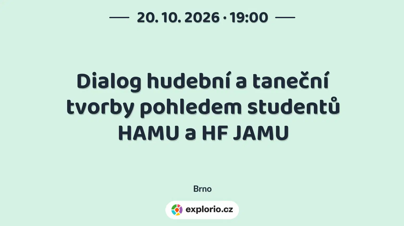 Dialog hudební a taneční tvorby pohledem studentů HAMU a HF JAMU – divadlo, Hudba a Kino, Brno