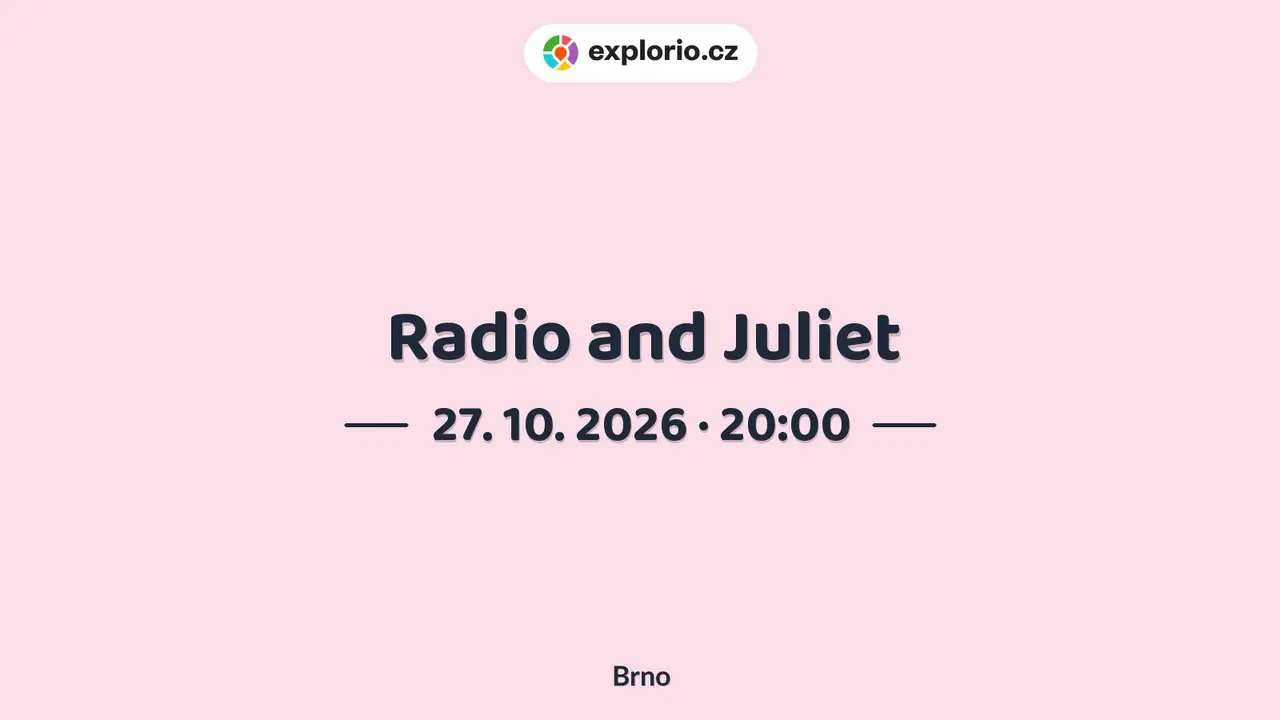 Radio and Juliet – divadlo, Hudba a Kino, Brno
