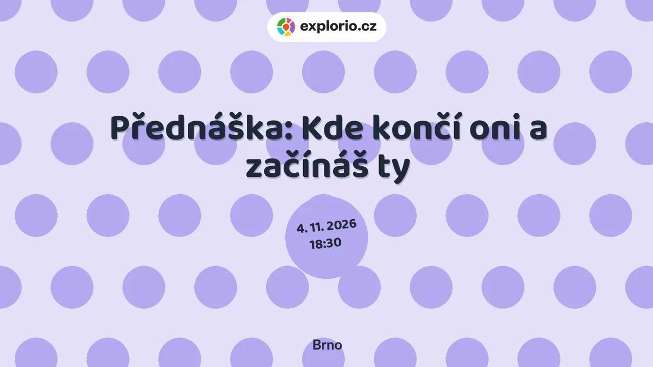 Přednáška: Kde končí oni a začínáš ty – divadlo, Hudba a Kino, Brno
