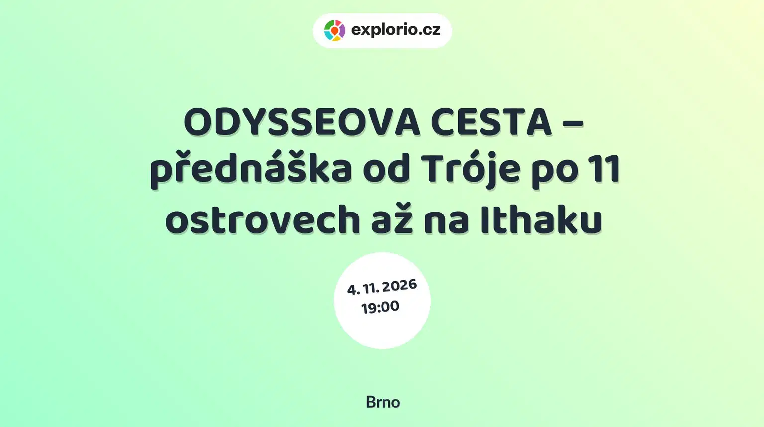 ODYSSEOVA CESTA – přednáška od Tróje po 11 ostrovech až na Ithaku – divadlo, Hudba a Kino, Brno