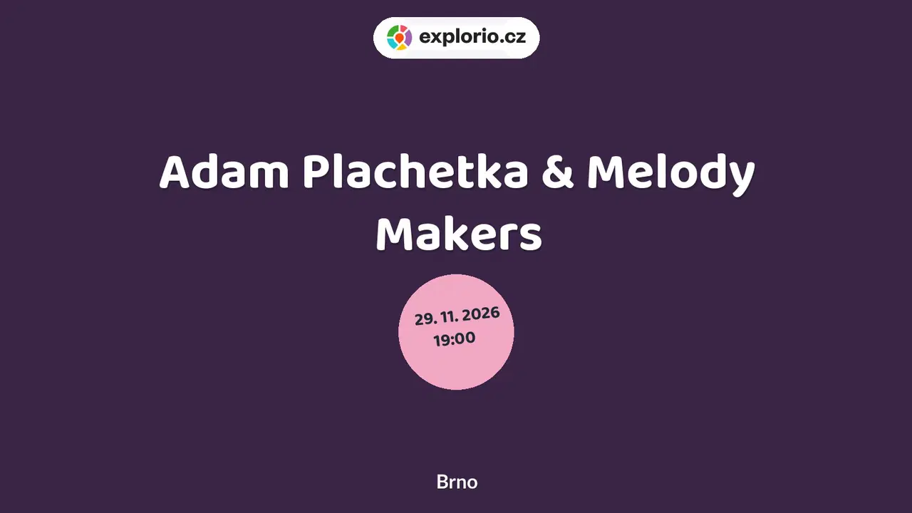Adam Plachetka & Melody Makers – divadlo, Hudba a Kino, Brno