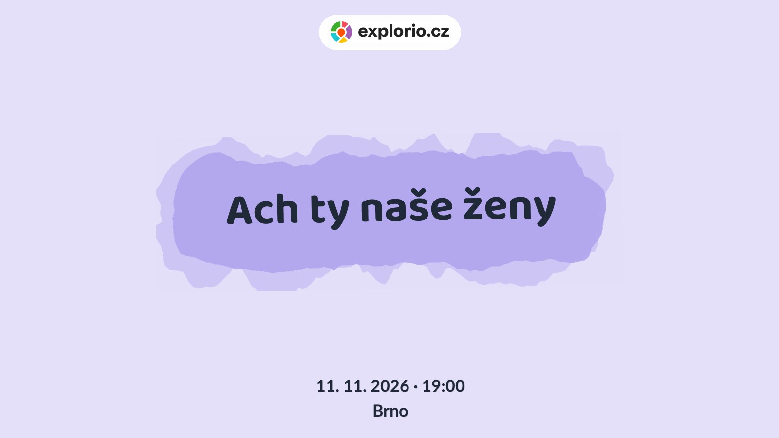 Ach ty naše ženy – divadlo, Hudba a Kino, Brno