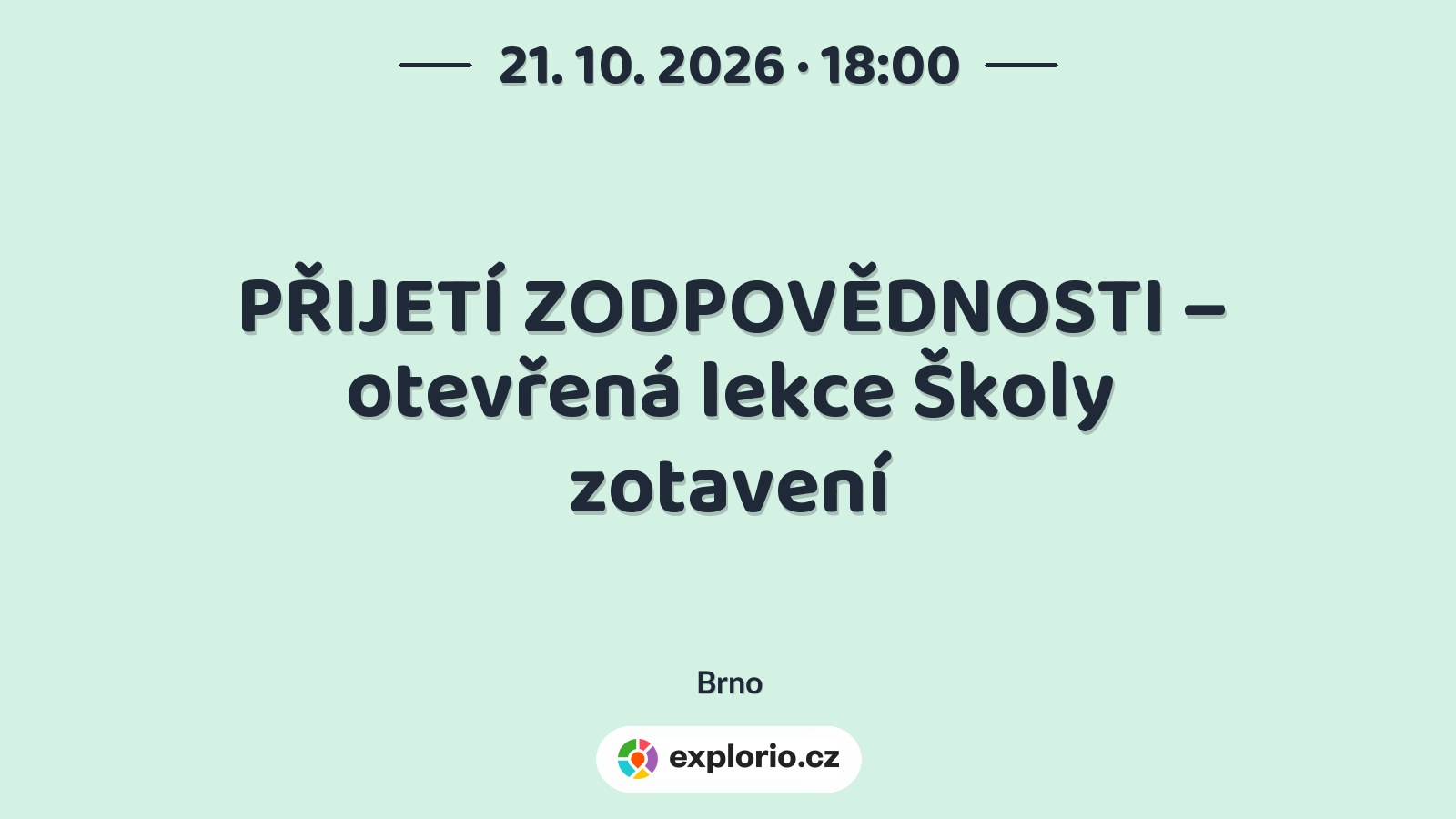 PŘIJETÍ ZODPOVĚDNOSTI – otevřená lekce Školy zotavení – tvořivé dílny a Workshopy, Brno