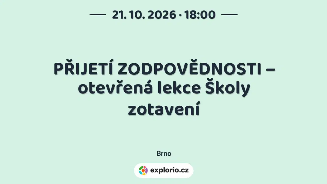 PŘIJETÍ ZODPOVĚDNOSTI – otevřená lekce Školy zotavení – tvořivé dílny a Workshopy, Brno