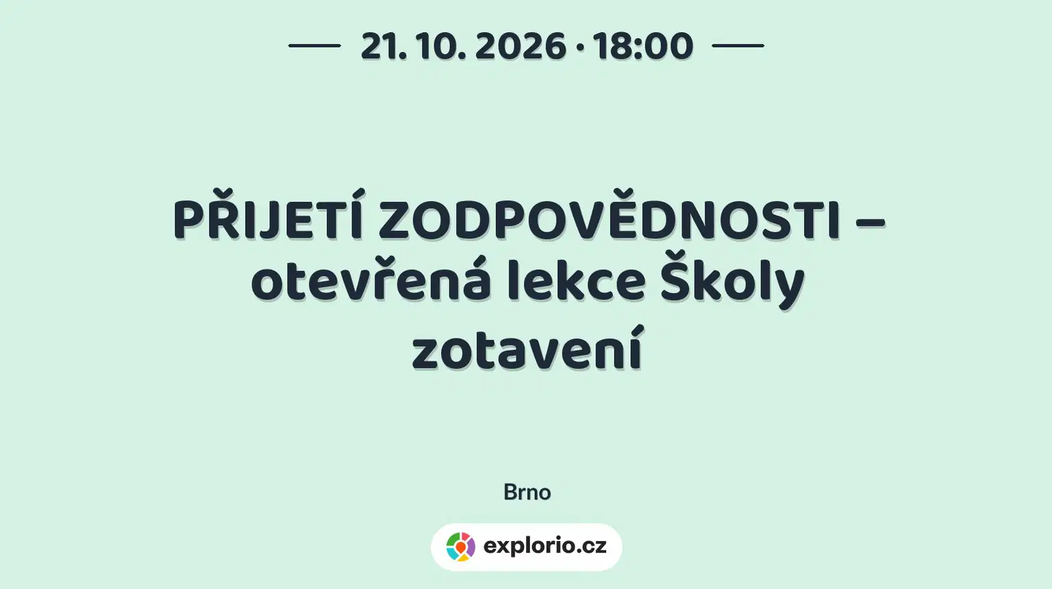 PŘIJETÍ ZODPOVĚDNOSTI – otevřená lekce Školy zotavení – tvořivé dílny a Workshopy, Brno