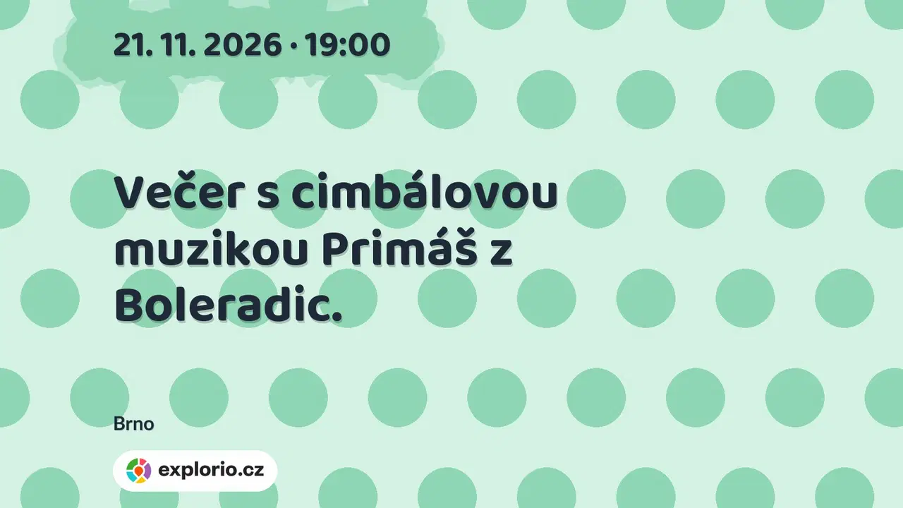 Večer s cimbálovou muzikou Primáš z Boleradic. – divadlo, Hudba a Kino, Brno