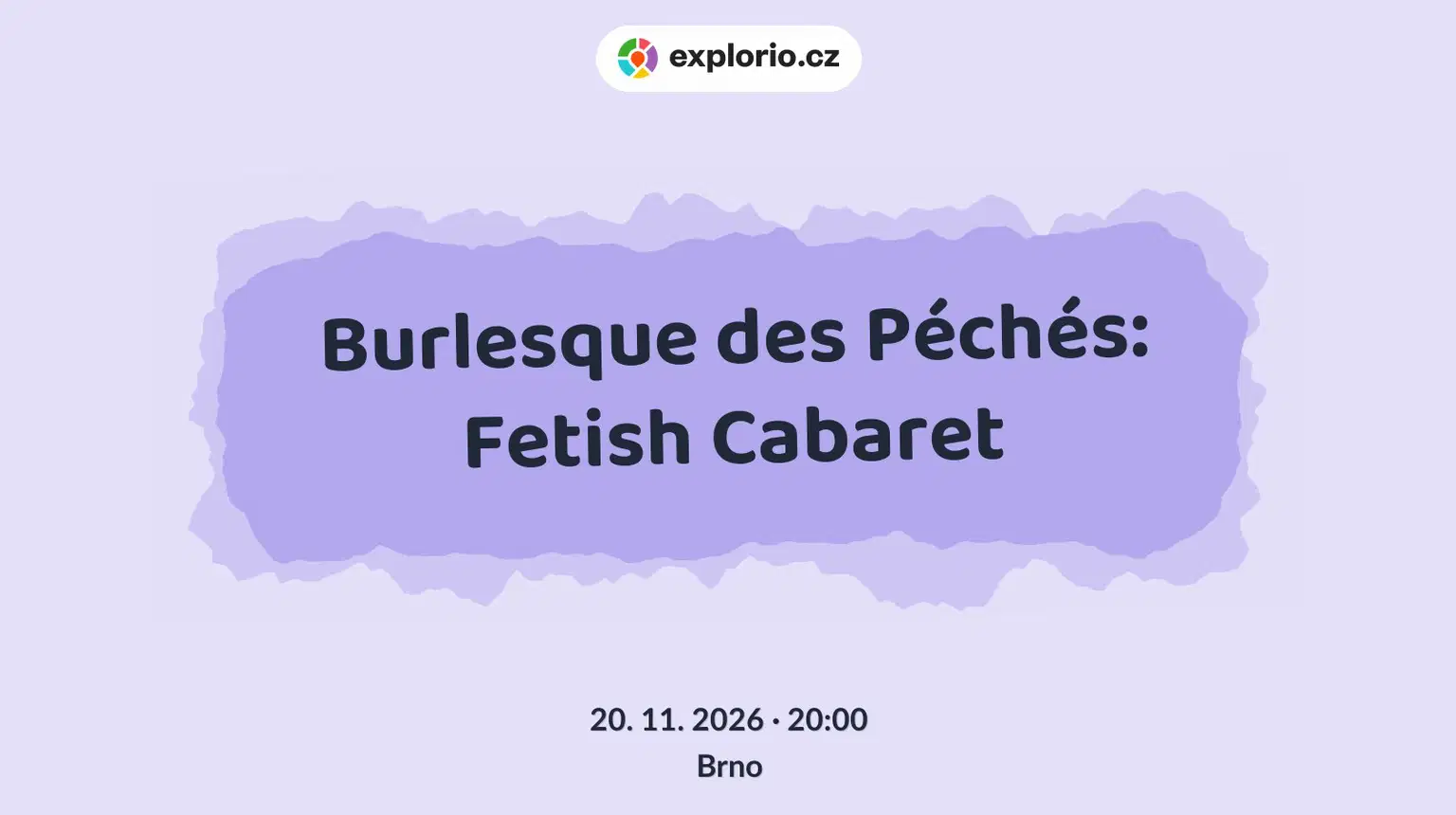 Burlesque des Péchés: Fetish Cabaret – divadlo, Hudba a Kino, Brno