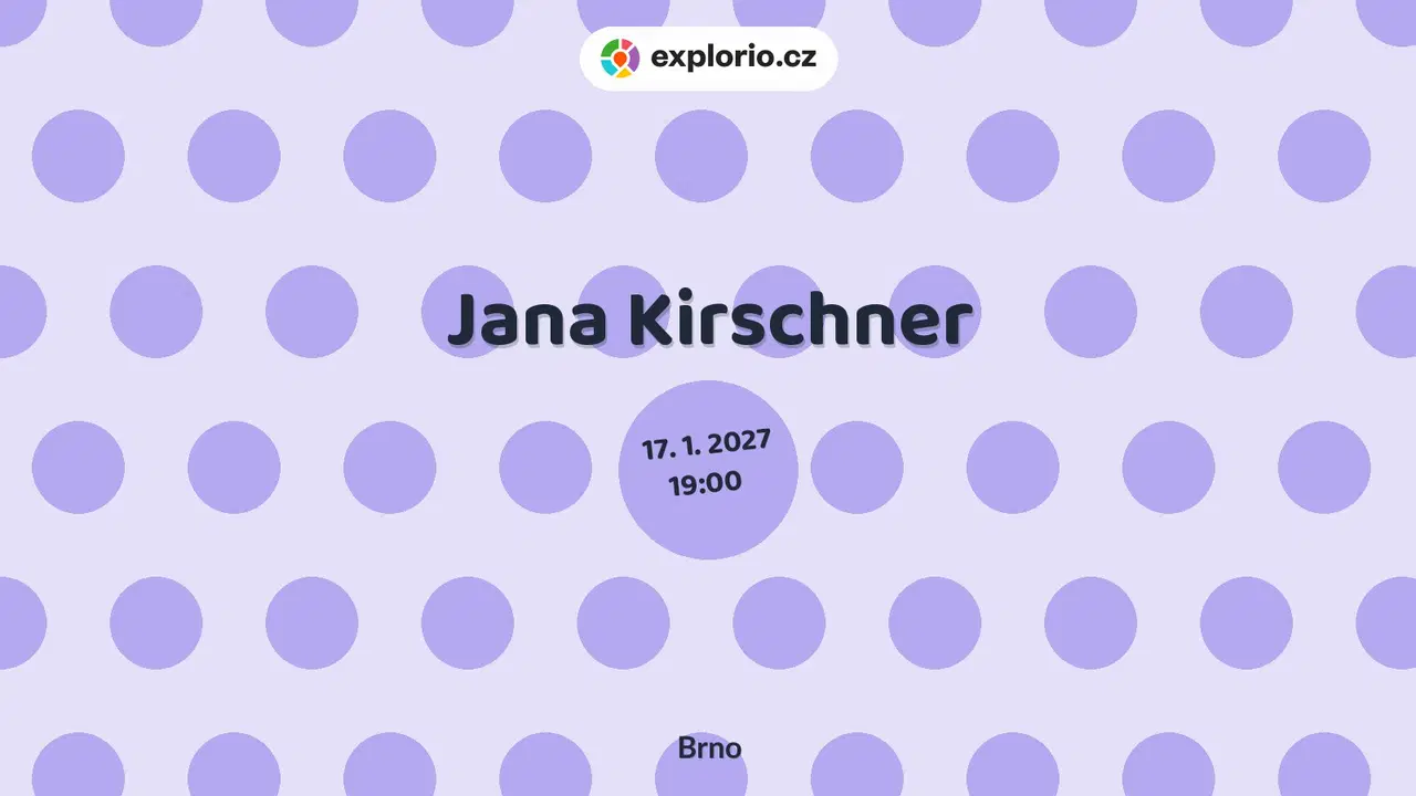 Jana Kirschner – divadlo, Hudba a Kino, Brno