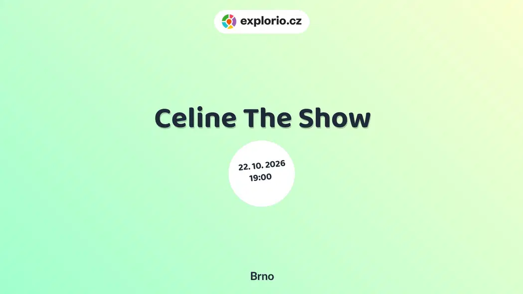 Celine The Show – divadlo, Hudba a Kino, Brno