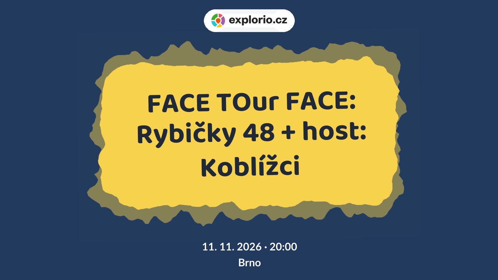 FACE TOur FACE: Rybičky 48 + host: Koblížci – divadlo, Hudba a Kino, Brno