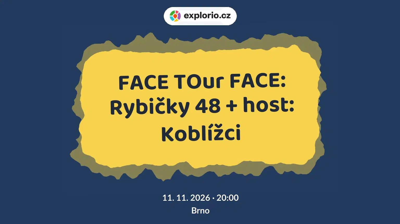 FACE TOur FACE: Rybičky 48 + host: Koblížci – divadlo, Hudba a Kino, Brno