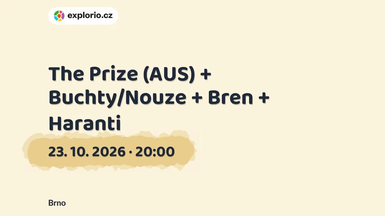 The Prize (AUS) + Buchty/Nouze + Bren + Haranti – divadlo, Hudba a Kino, Brno