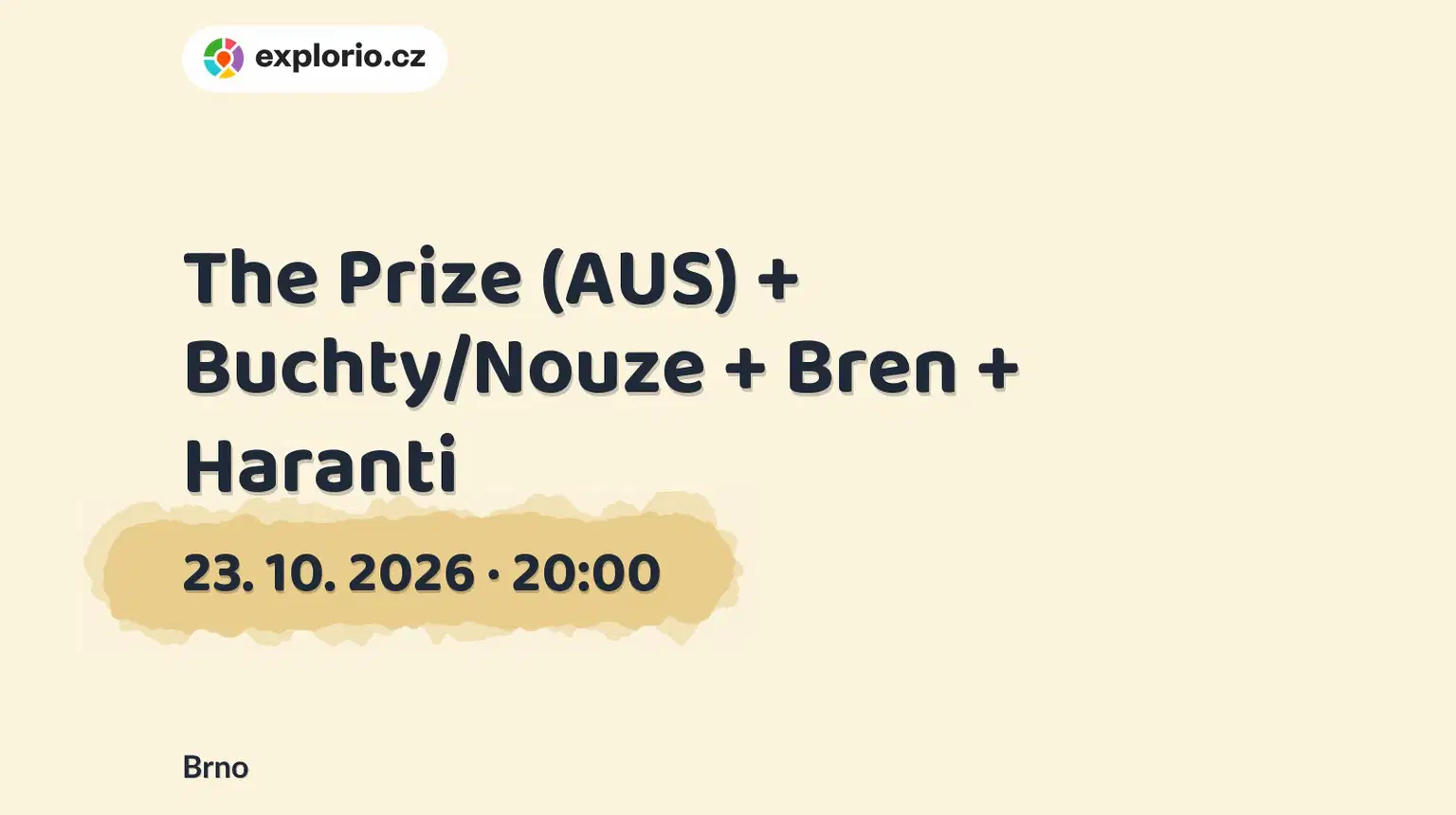 The Prize (AUS) + Buchty/Nouze + Bren + Haranti – divadlo, Hudba a Kino, Brno