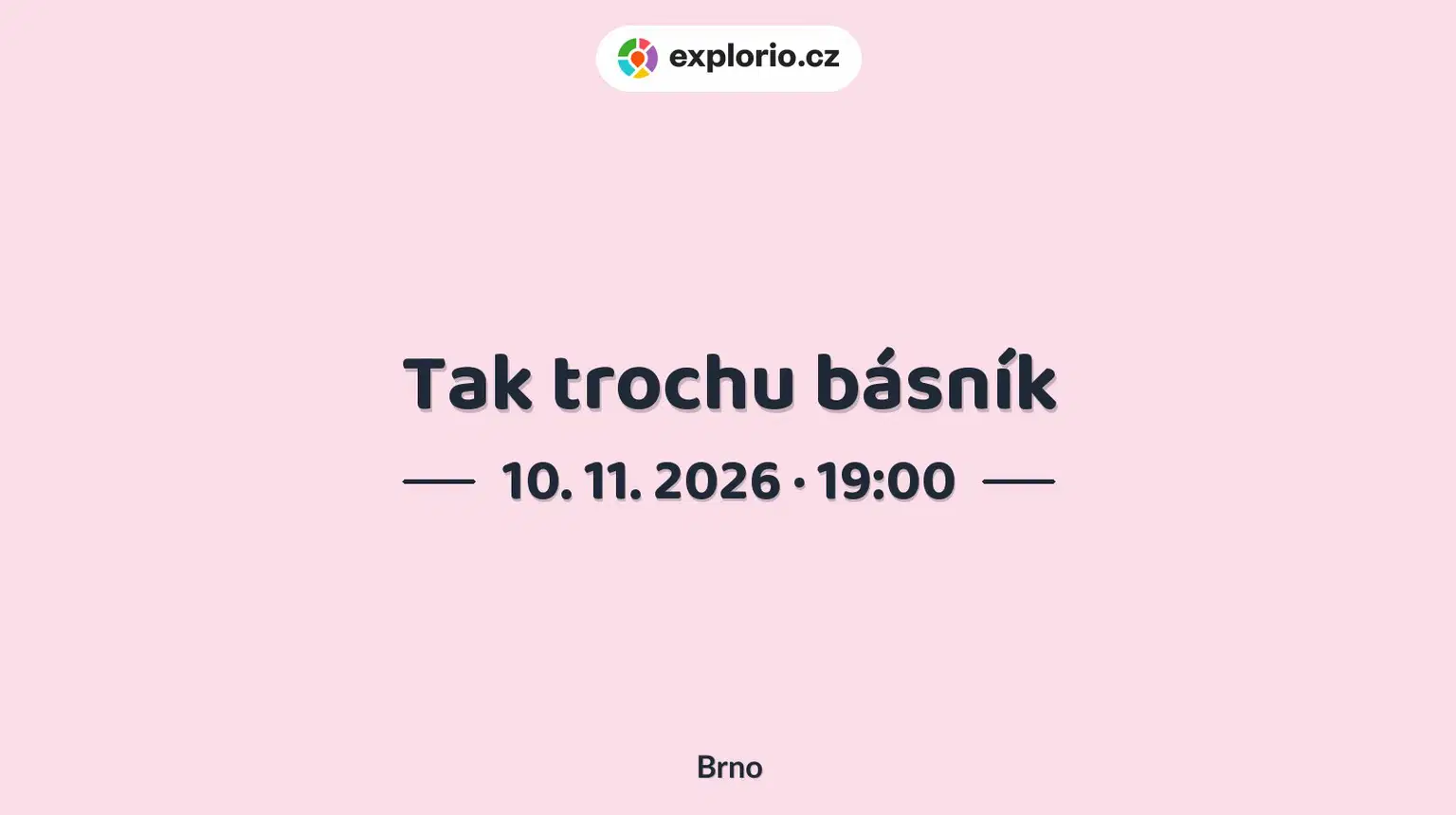 Tak trochu básník – divadlo, Hudba a Kino, Brno