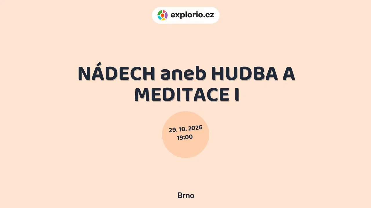 NÁDECH aneb HUDBA A MEDITACE I – divadlo, Hudba a Kino, Brno