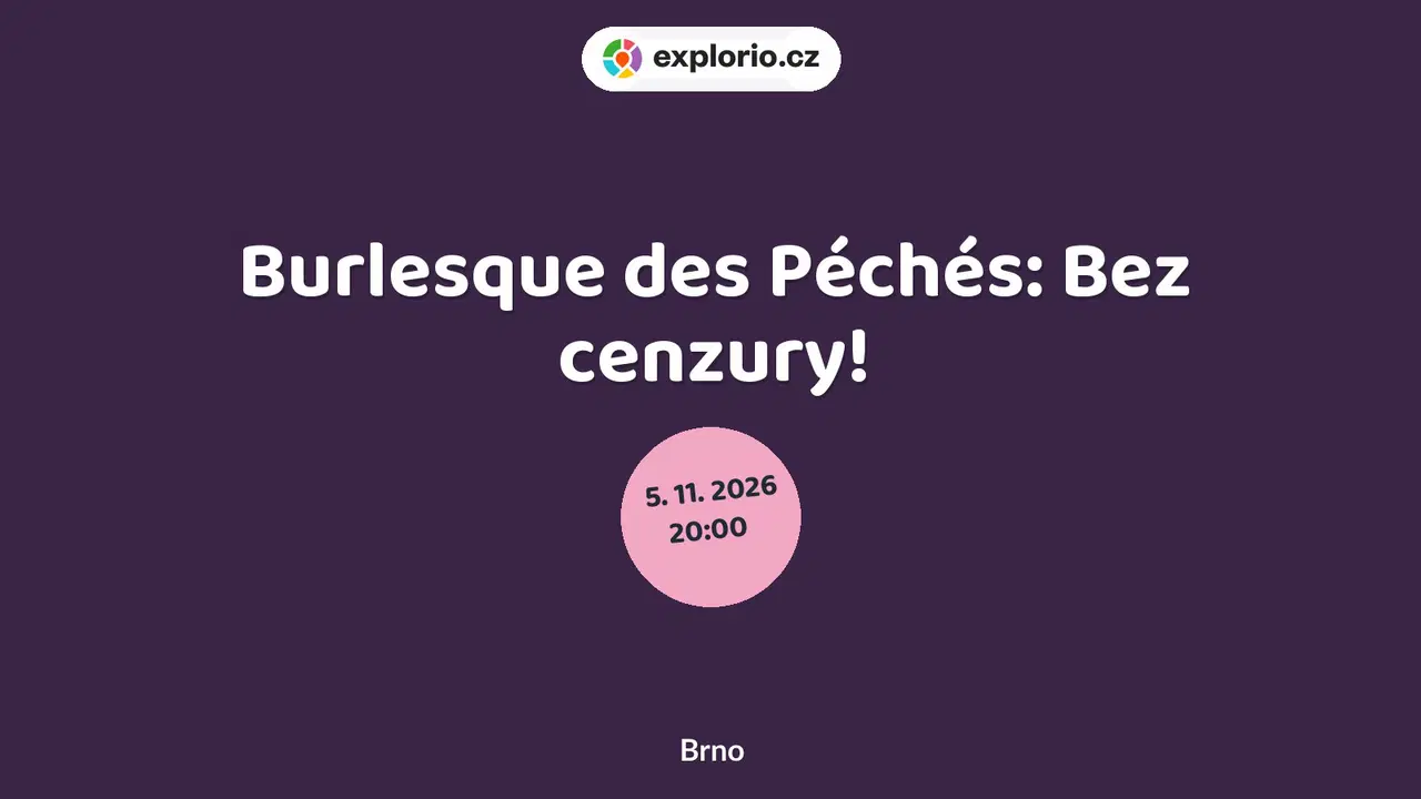 Burlesque des Péchés: Bez cenzury! – divadlo, Hudba a Kino, Brno