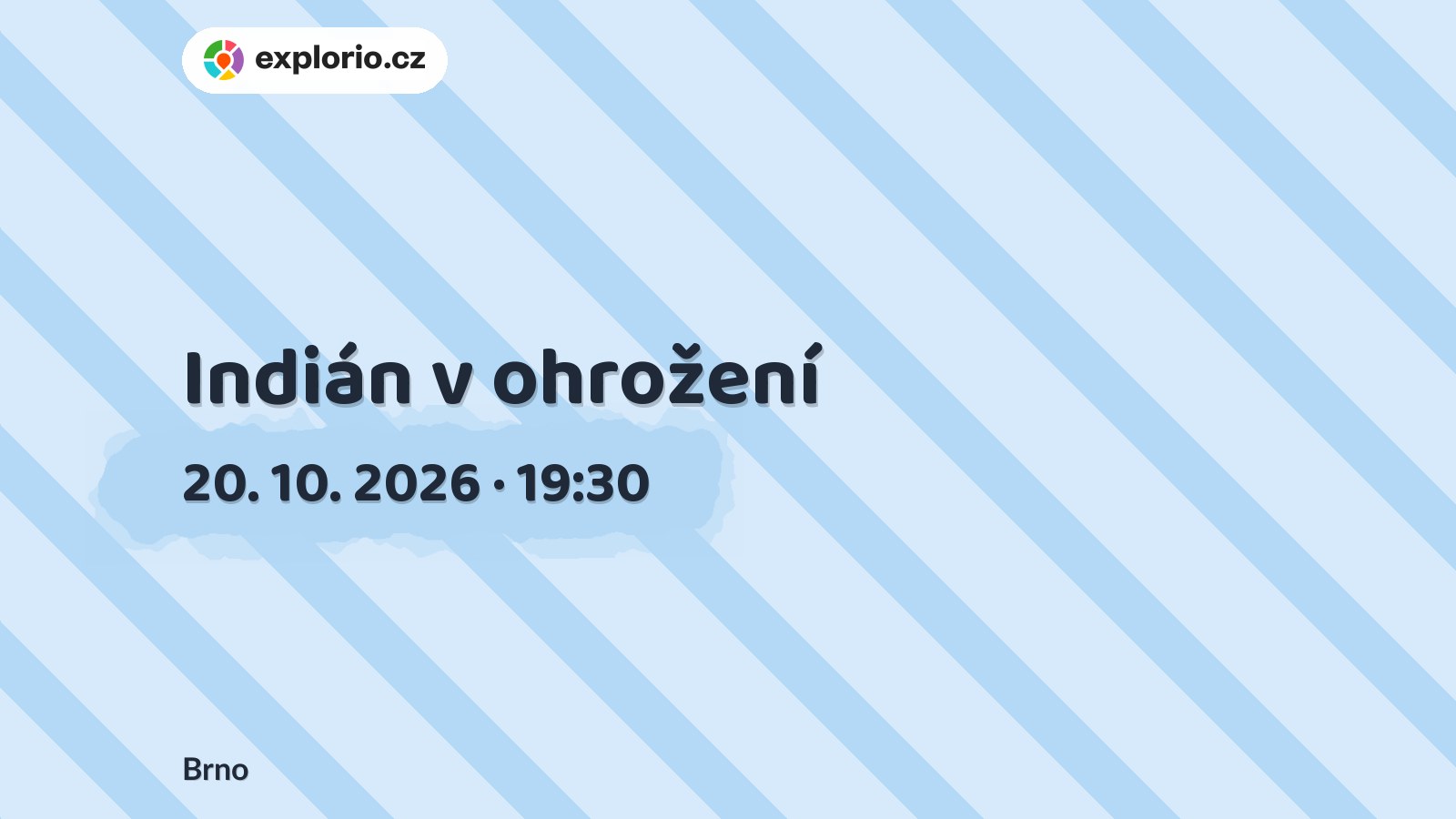 Indián v ohrožení – divadlo, Hudba a Kino, Brno