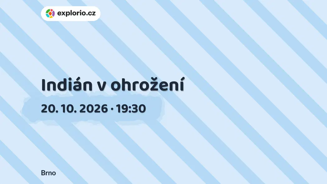 Indián v ohrožení – divadlo, Hudba a Kino, Brno