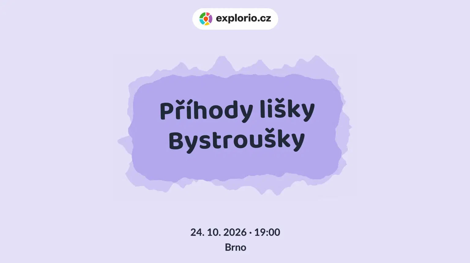 Příhody lišky Bystroušky – divadlo, Hudba a Kino, Brno