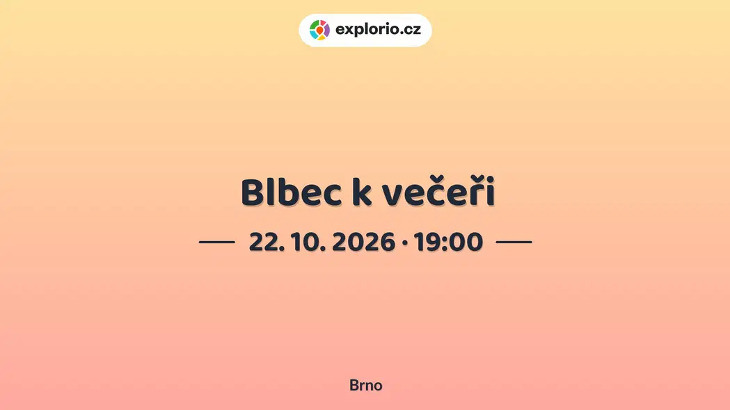 Blbec k večeři – divadlo, Hudba a Kino, Brno