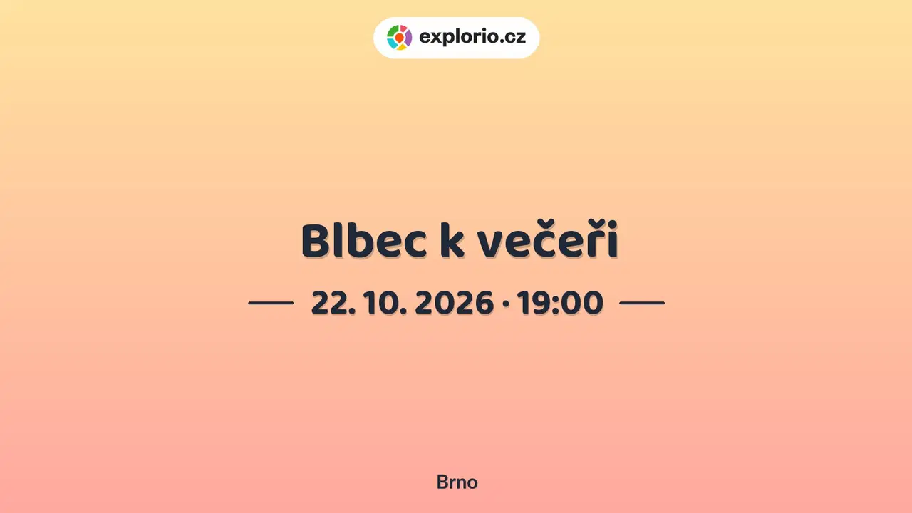 Blbec k večeři – divadlo, Hudba a Kino, Brno