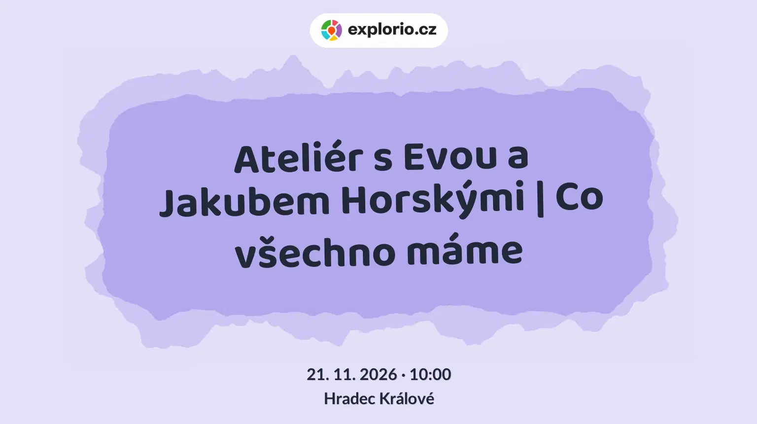 Ateliér s Evou a Jakubem Horskými | Co všechno máme – tvořivé dílny a Workshopy, Hradec Králové