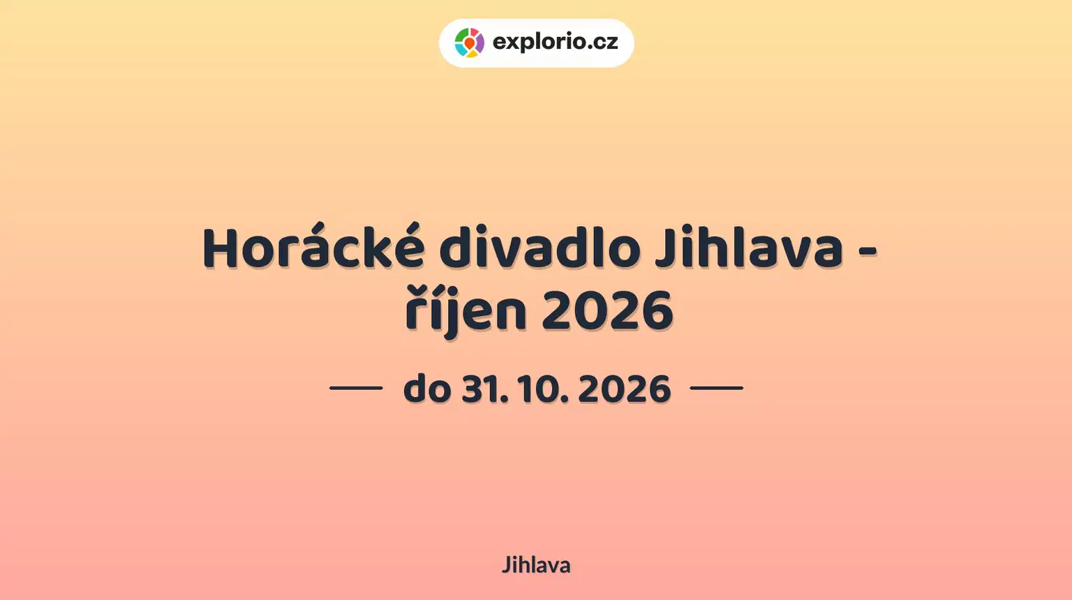 Horácké divadlo Jihlava - říjen 2026 – divadlo, Hudba a Kino, Jihlava