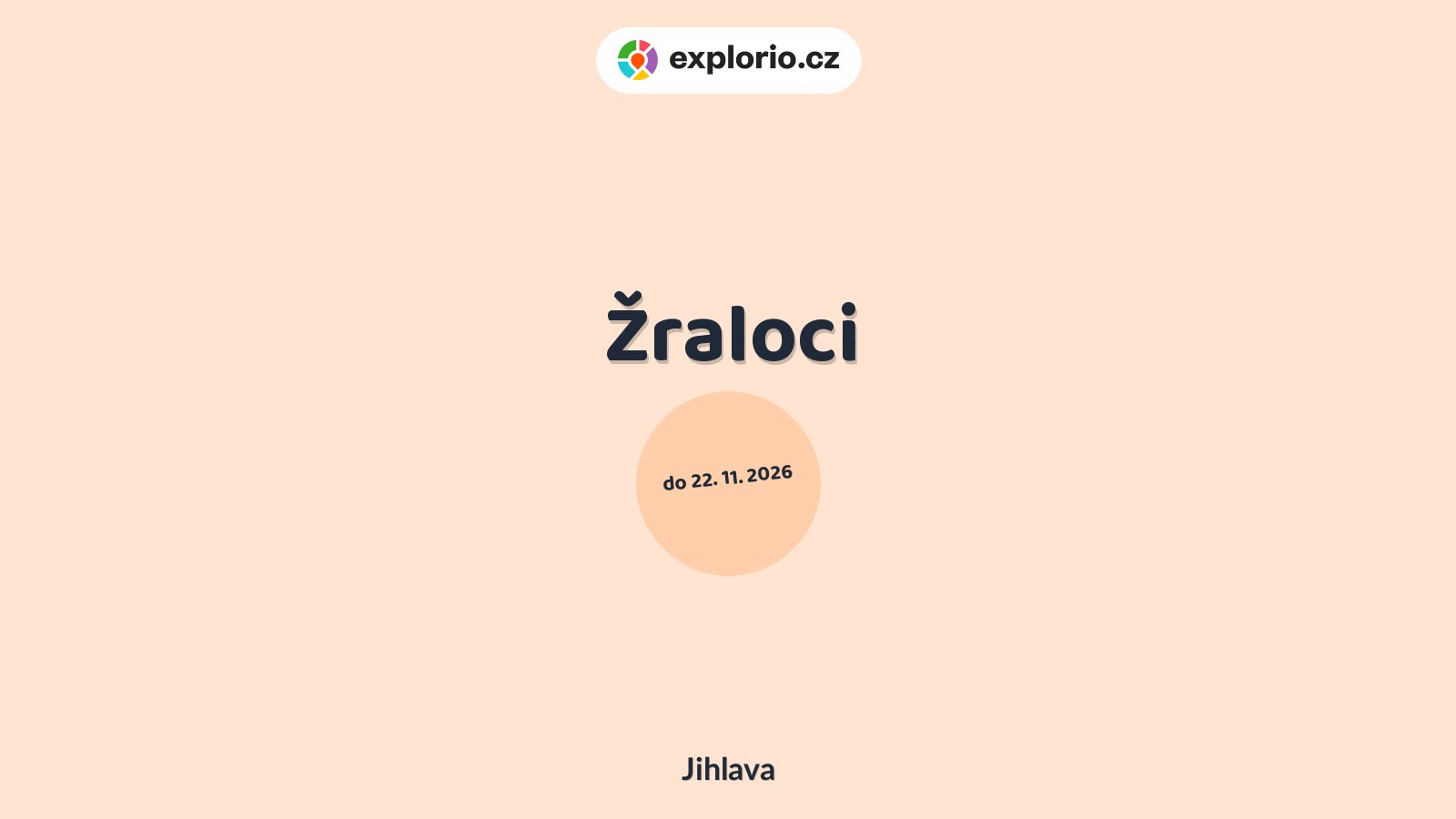 Žraloci – prohlídky a Muzea, Jihlava