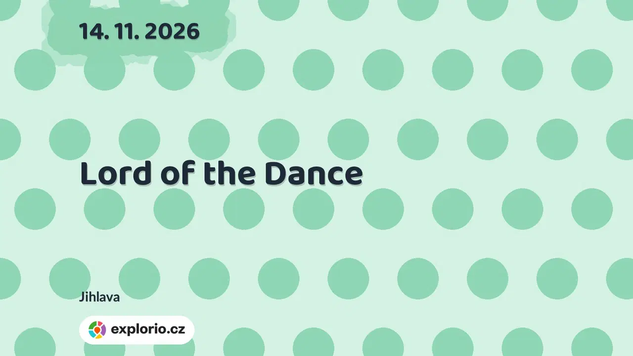 Lord of the Dance – divadlo, Hudba a Kino, Jihlava