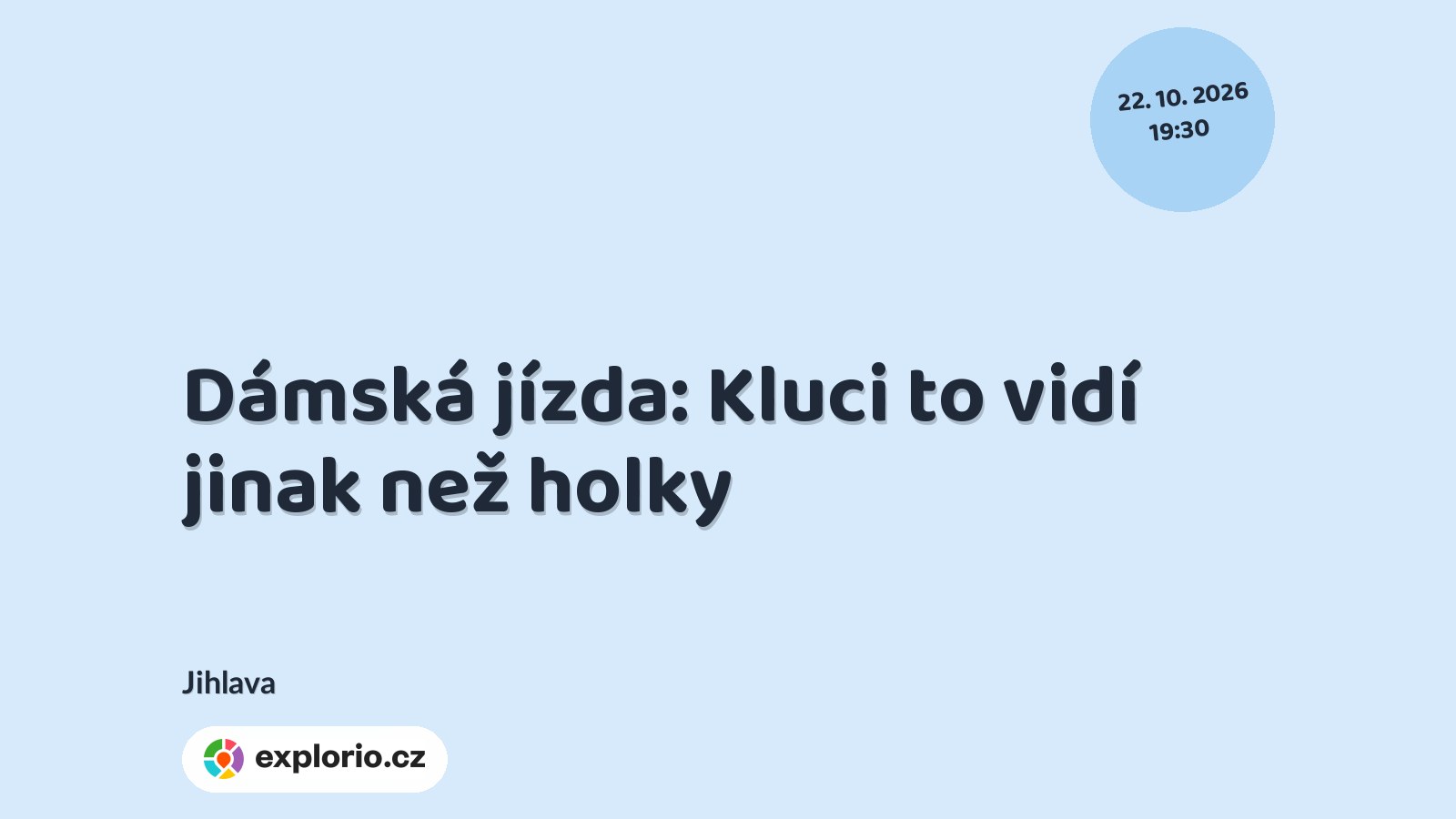 Dámská jízda: Kluci to vidí jinak než holky – divadlo, Hudba a Kino, Jihlava