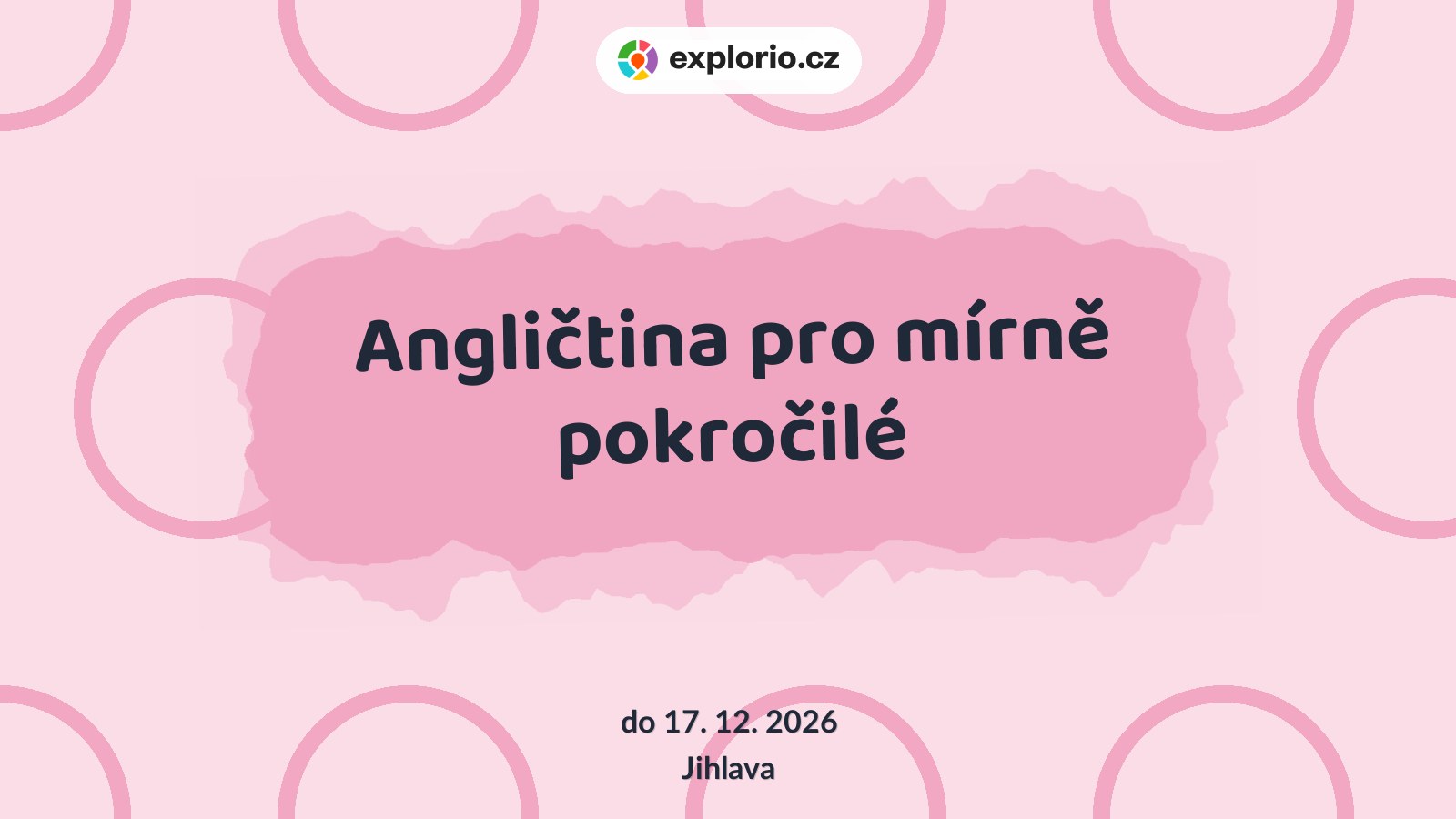 Angličtina pro mírně pokročilé – tvořivé dílny a Workshopy, Jihlava