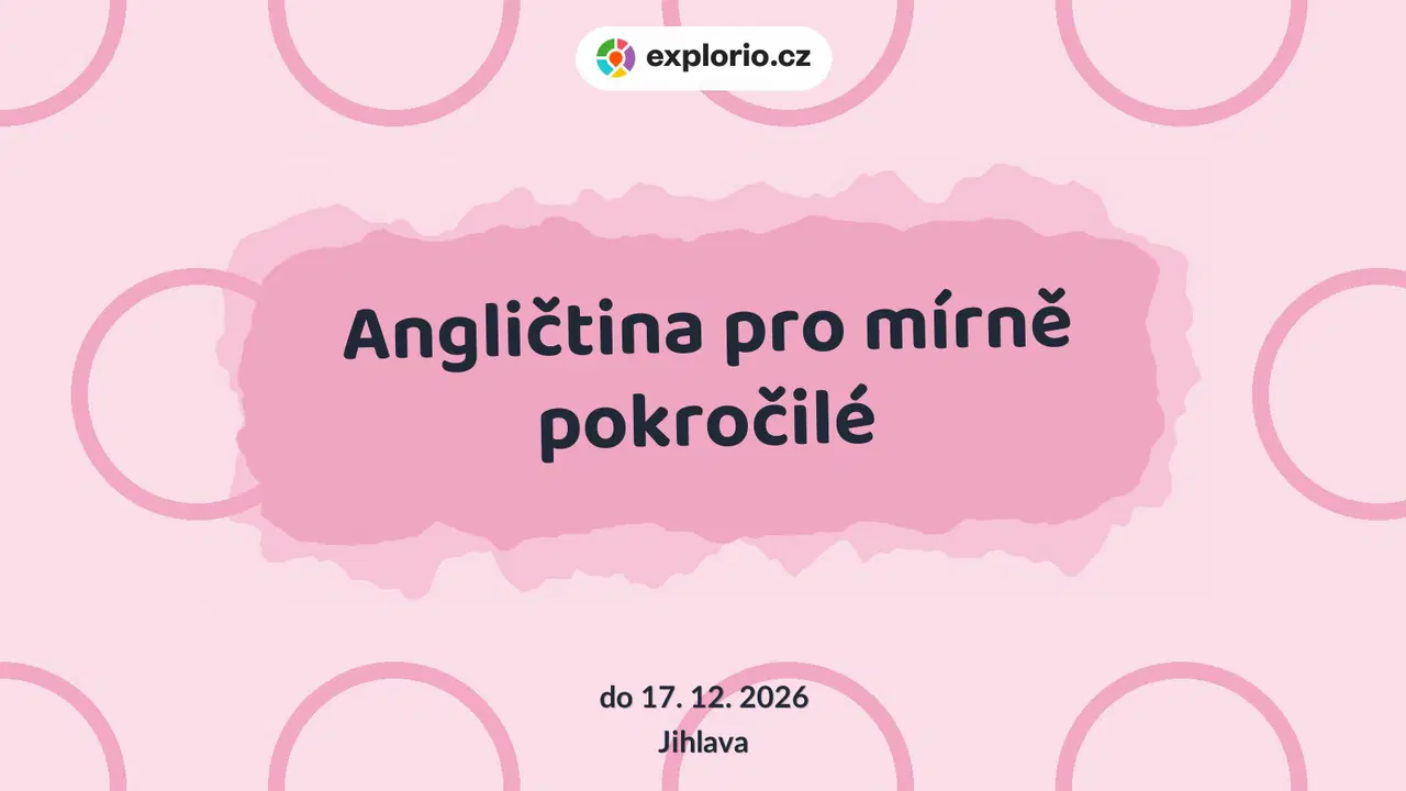 Angličtina pro mírně pokročilé – tvořivé dílny a Workshopy, Jihlava
