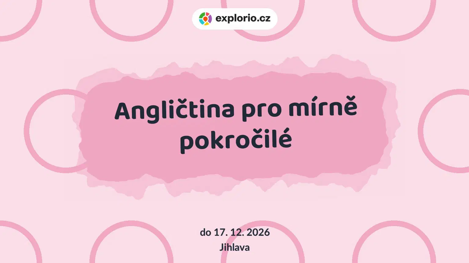 Angličtina pro mírně pokročilé – tvořivé dílny a Workshopy, Jihlava