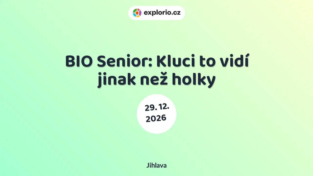 BIO Senior: Kluci to vidí jinak než holky – divadlo, Hudba a Kino, Jihlava