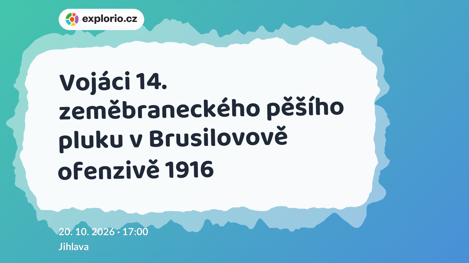 Vojáci 14. zeměbraneckého pěšího pluku v Brusilovově ofenzivě 1916 – prohlídky a Muzea, Jihlava