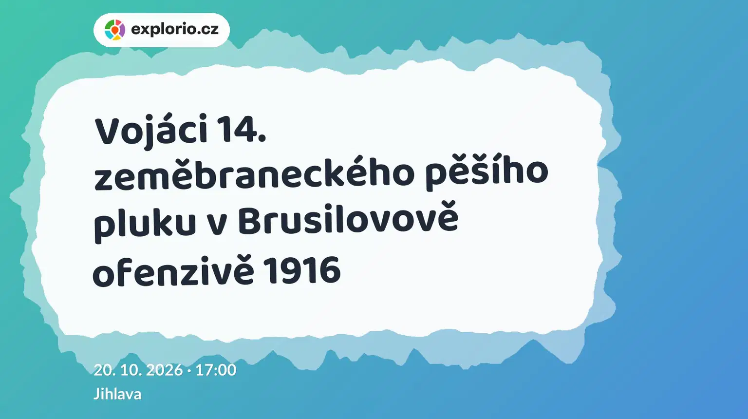 Vojáci 14. zeměbraneckého pěšího pluku v Brusilovově ofenzivě 1916 – prohlídky a Muzea, Jihlava