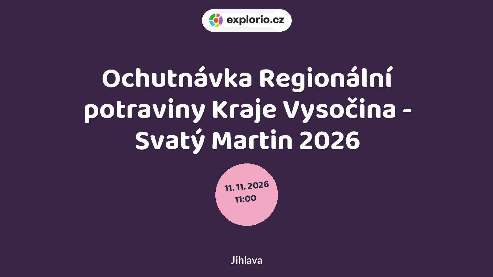 Ochutnávka Regionální potraviny Kraje Vysočina - Svatý Martin 2026 – festivaly a Slavnosti, Jihlava