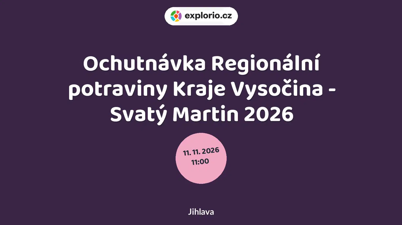 Ochutnávka Regionální potraviny Kraje Vysočina - Svatý Martin 2026 – festivaly a Slavnosti, Jihlava