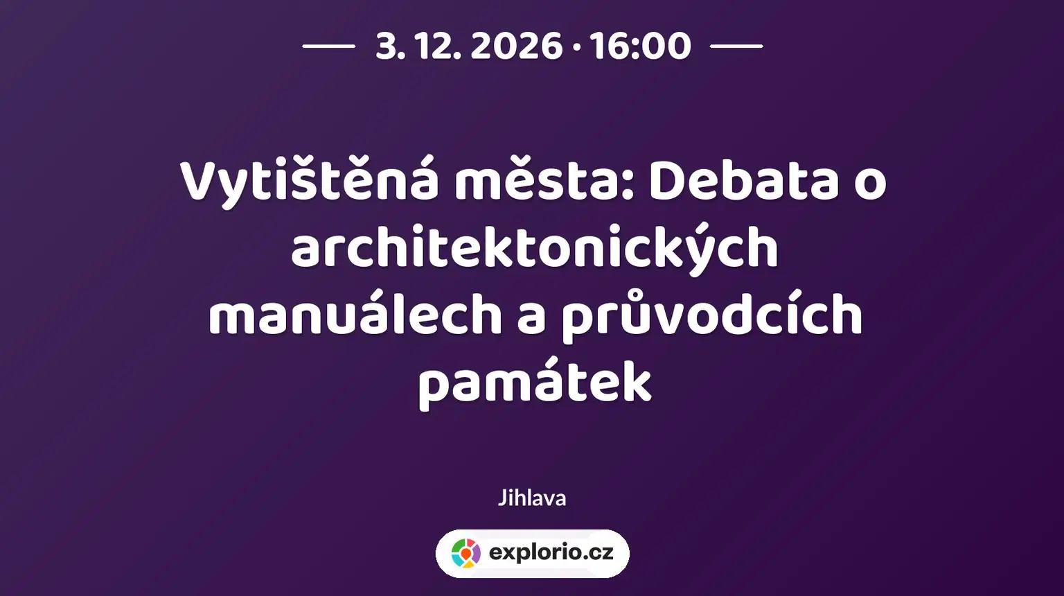 Vytištěná města: Debata o architektonických manuálech a průvodcích památek – prohlídky a Muzea, Jihlava