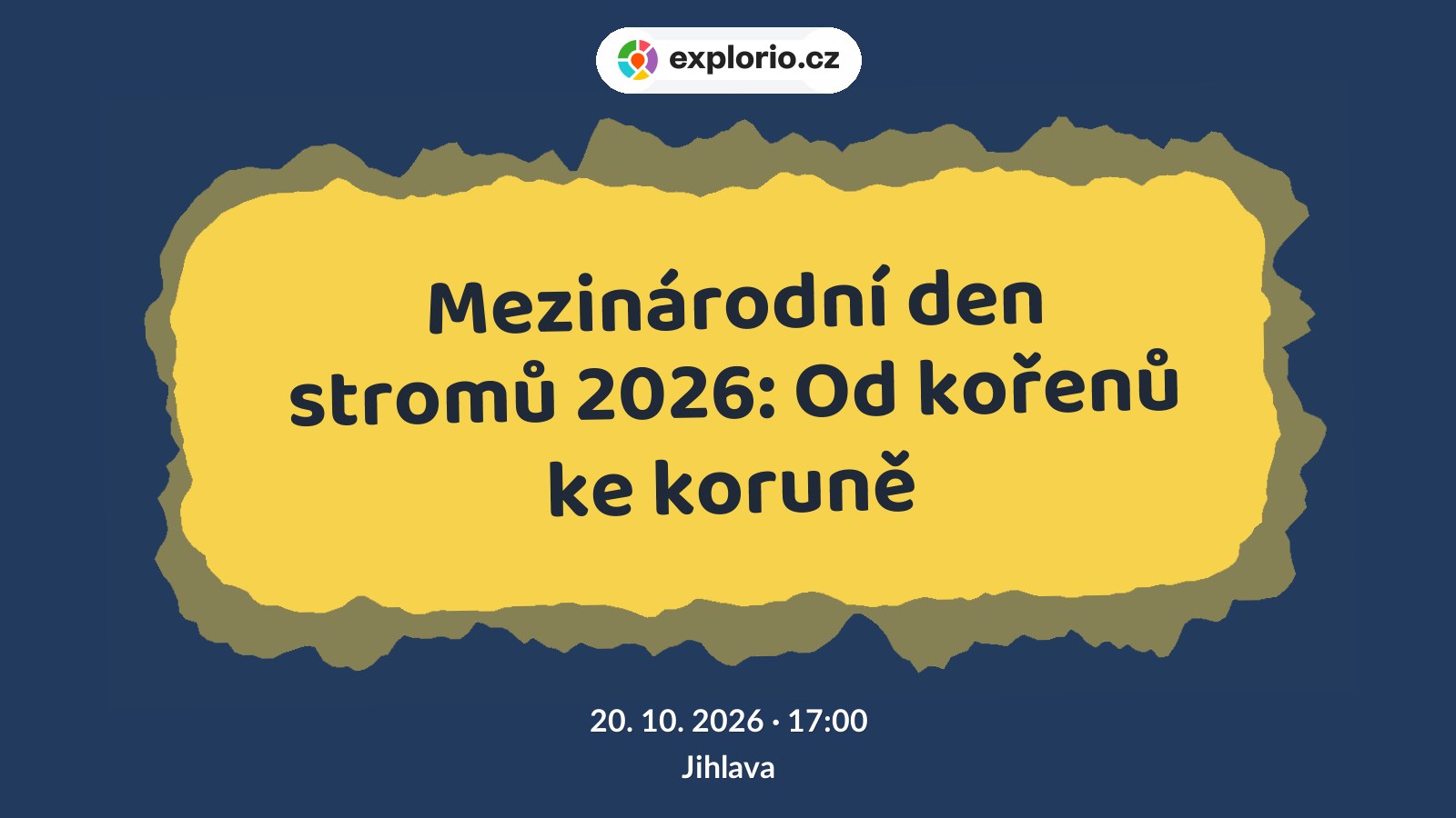 Mezinárodní den stromů 2026: Od kořenů ke koruně – tvořivé dílny a Workshopy, Jihlava