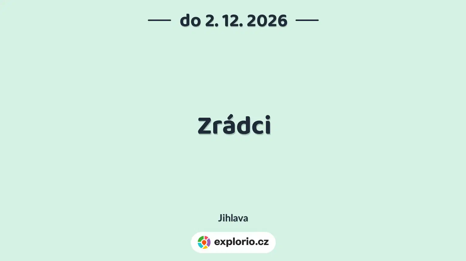 Zrádci – divadlo, Hudba a Kino, Jihlava