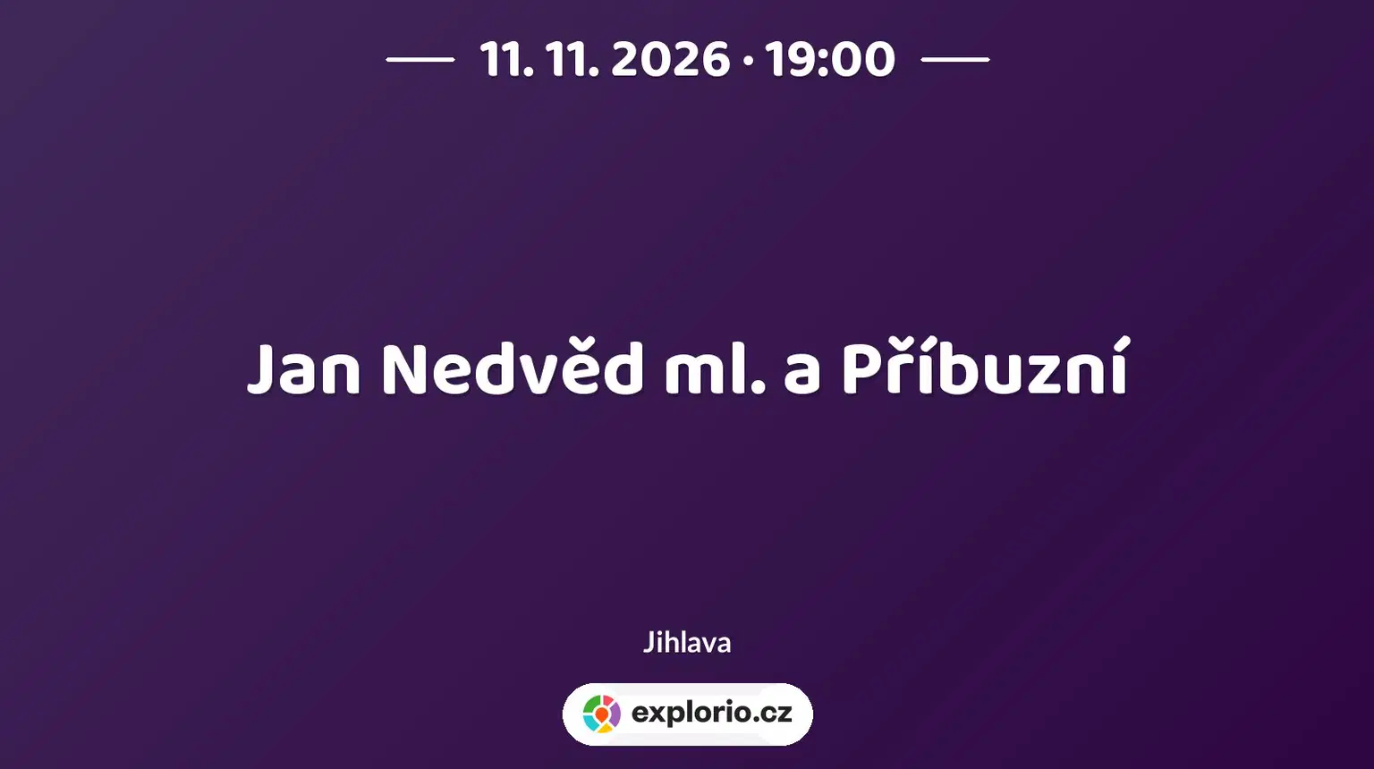 Jan Nedvěd ml. a Příbuzní – divadlo, Hudba a Kino, Jihlava