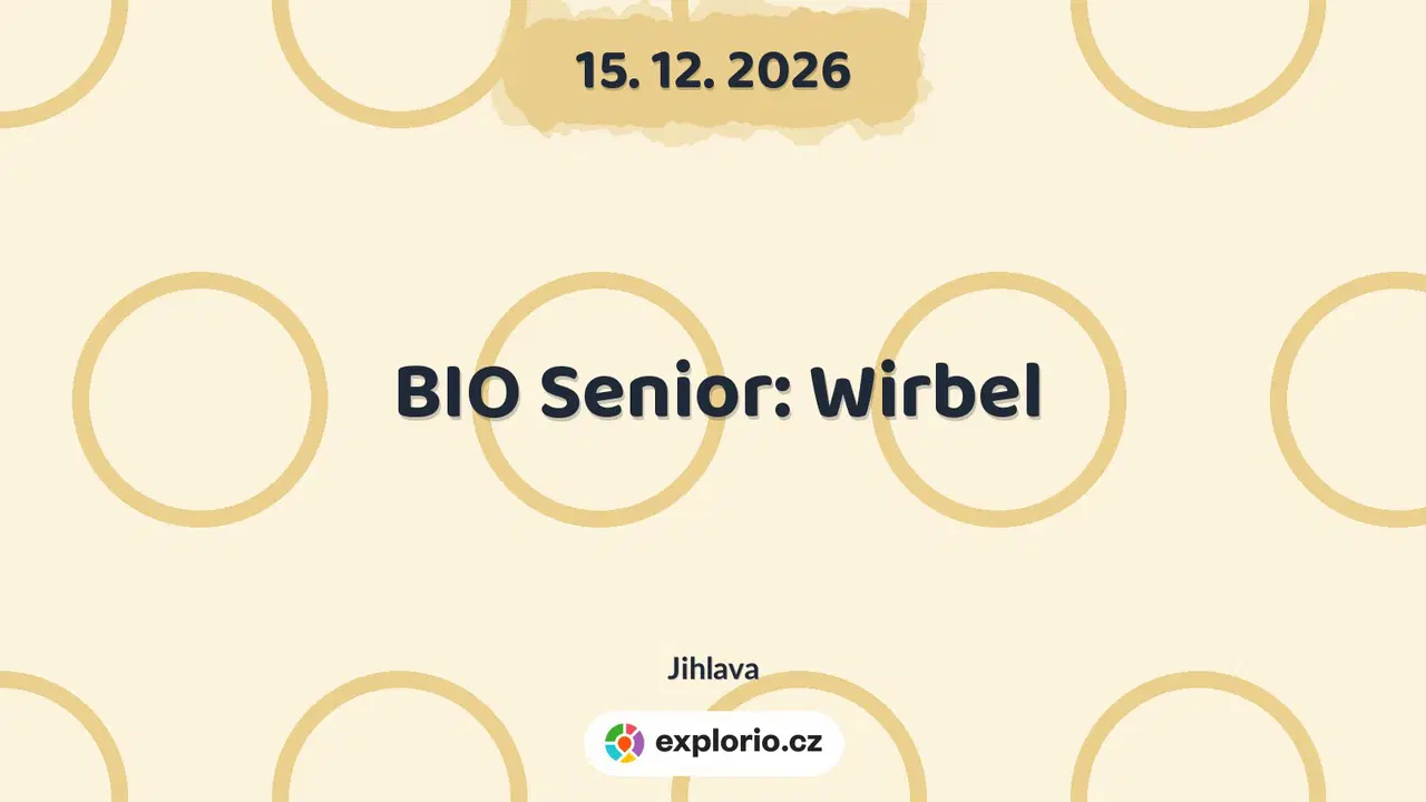 BIO Senior: Wirbel – divadlo, Hudba a Kino, Jihlava