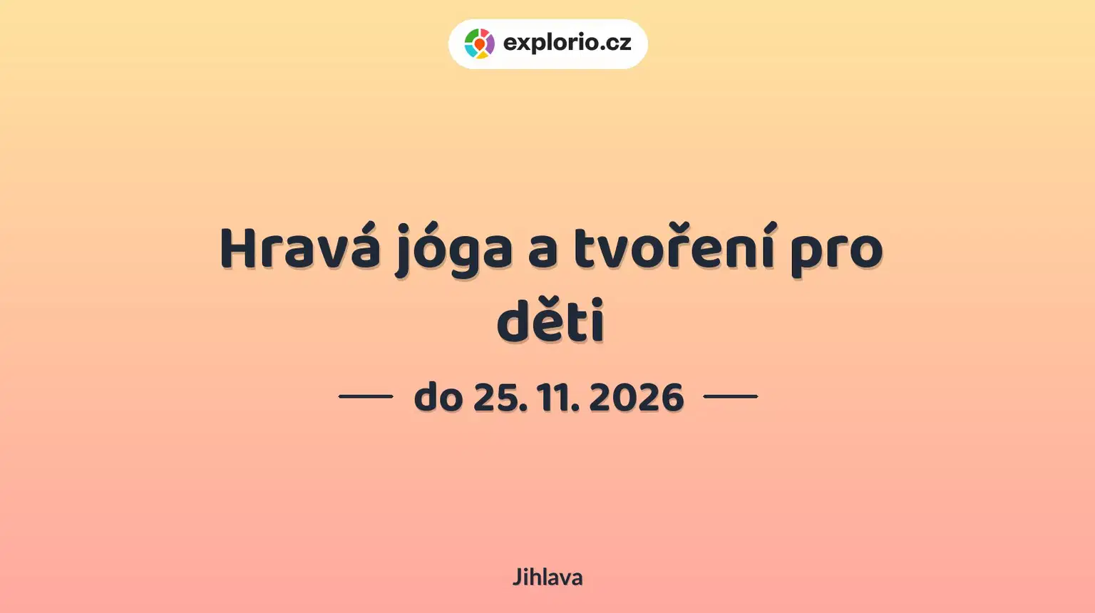 Hravá jóga a tvoření pro děti – tvořivé dílny a Workshopy, Jihlava