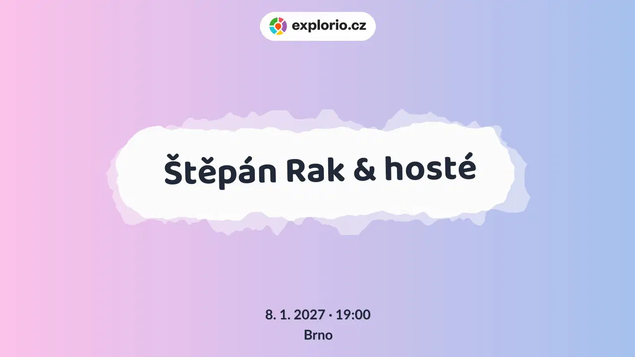 Štěpán Rak & hosté – divadlo, Hudba a Kino, Brno